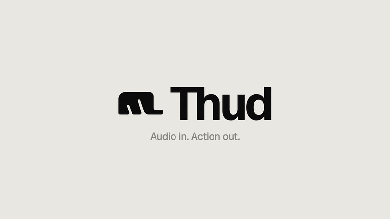 Thud logo with the line "Audio in. Action out."
